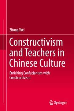 Constructivism and Teachers in Chinese Culture (eBook, PDF) - Wei, Zitong