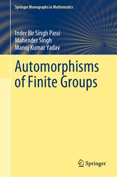 Automorphisms of Finite Groups (eBook, PDF) - Passi, Inder Bir Singh; Singh, Mahender; Yadav, Manoj Kumar