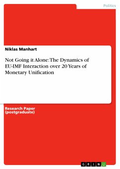 Not Going it Alone: The Dynamics of EU-IMF Interaction over 20 Years of Monetary Unification (eBook, PDF) - Manhart, Niklas