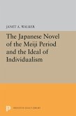 The Japanese Novel of the Meiji Period and the Ideal of Individualism (eBook, PDF) The Japanese Novel of the Meiji Period and the Ideal of Individualism (eBook, PDF)