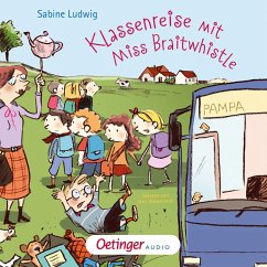 Klassenreise mit Miss Braitwhistle / Miss Braitwhistle Bd.5 (MP3-Download) - Ludwig, Sabine