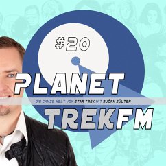 Planet Trek fm #20 - Die ganze Welt von Star Trek (MP3-Download) - Sülter, Björn