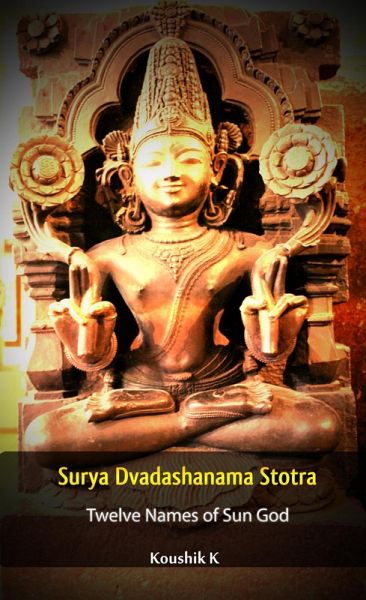 Surya Dvadashanama Stotra : Twelve Names of Sun God (eBook, ePUB) Surya Dvadashanama Stotra : Twelve Names of Sun God (eBook, ePUB)