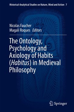 The Ontology, Psychology and Axiology of Habits (Habitus) in Medieval Philosophy (eBook, PDF)