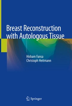Breast Reconstruction with Autologous Tissue (eBook, PDF) - Fansa, Hisham; Heitmann, Christoph