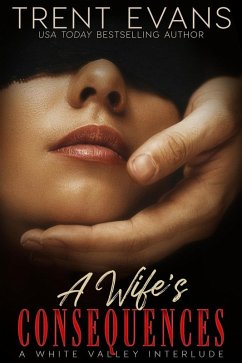 A Wife's Consequences (eBook, ePUB) - Evans, Trent