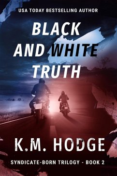 Black and White Truth (The Syndicate-Born Trilogy, #2) (eBook, ePUB) - Hodge, K. M.