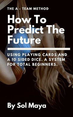 How to Predict the Future (Divination Prediction, #1) (eBook, ePUB) - Maya, Sol