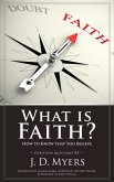 What is Faith? How to Know That You Believe (Christian Questions, #3) (eBook, ePUB)