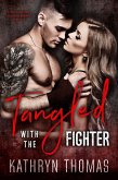 Tangled with the Fighter (A Beatdown and Bent Over Romance, #1) (eBook, ePUB)