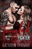 Tangled with the Fighter (A Beatdown and Bent Over Romance, #1) (eBook, ePUB) Tangled with the Fighter (A Beatdown and Bent Over Romance, #1) (eBook, ePUB)