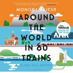 Around the World in 80 Trains (eBook, ePUB) - Rajesh, Monisha