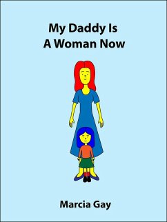 Cover My Daddy Is A Woman Now (Alternative Families, #1) (eBook, ePUB)