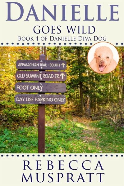 Danielle Goes Wild (Danielle Diva Dog, #4) (eBook, ePUB) Danielle Goes Wild (Danielle Diva Dog, #4) (eBook, ePUB)