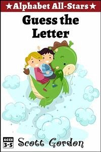 Alphabet All-Stars: Guess The Letter (eBook, ePUB) - Gordon, Scott