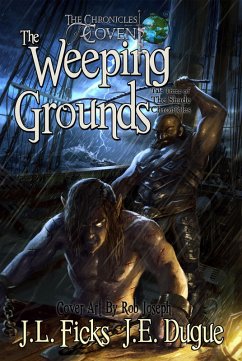 The Weeping Grounds (The Chronicles of Covent, #3) (eBook, ePUB) - Ficks, J. L.; Dugue, J. E.