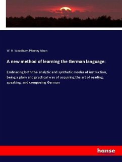 A new method of learning the German language: - Woodbury, W. H.;Ivison, Phinney