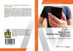 News to go! Mobiler Journalismus in Österreich - Brandauer, Karina