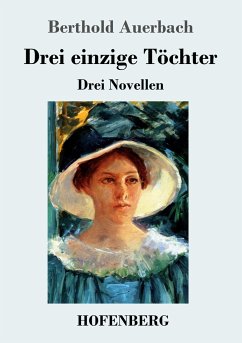 Drei einzige Töchter - Auerbach, Berthold