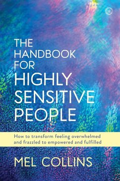 The Handbook for Highly Sensitive People (eBook, ePUB) - Collins, Mel
