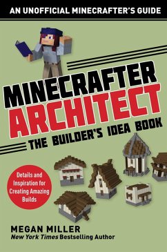 Minecrafter Architect: The Builder's Idea Book (eBook, ePUB) - Megan, Miller