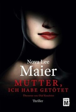 Mutter, ich habe getötet - Maier, Nova Lee