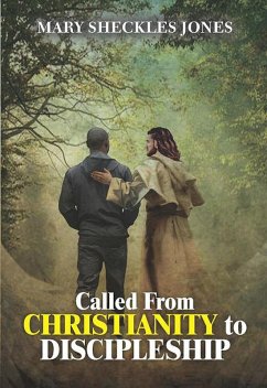 Called From Christianity to Discipleship (eBook, ePUB) - Sheckles-Jones, Mary