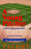 A Young Pitcher (George Grant, #1) (eBook, ePUB)