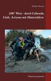 USA 106° West - durch Colorado, Utah, Nord-Arizona mit Motorrädern USA 106° West - durch Colorado, Utah, Nord-Arizona mit Motorrädern