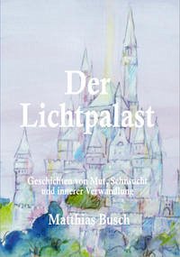 Der Lichtpalast - Busch, Matthias