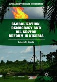 Globalization, Democracy and Oil Sector Reform in Nigeria