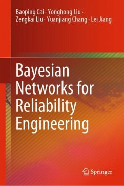 Bayesian Networks for Reliability Engineering - Cai, Baoping;Liu, Yonghong;Liu, Zengkai