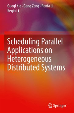 Scheduling Parallel Applications on Heterogeneous Distributed Systems - Xie, Guoqi;Zeng, Gang;Li, Renfa