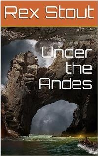 Under the Andes (eBook, ePUB) - Stout, Rex