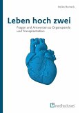Leben hoch zwei - Fragen und Antworten zu Organspende und Transplantation