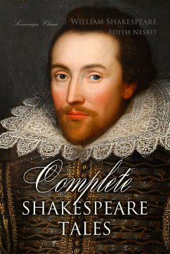 Complete Shakespeare Tales (eBook, ePUB) - Nesbit, Edith; Shakespeare, William