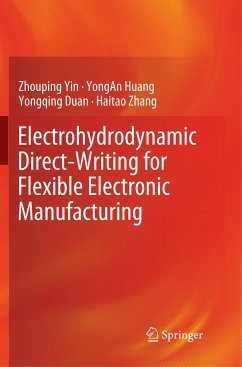 Electrohydrodynamic Direct-Writing for Flexible Electronic Manufacturing - Yin, Zhouping;Huang, Yongan;Duan, Yongqing