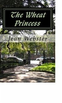 The Wheat Princess (eBook, ePUB) - Webster, Jean