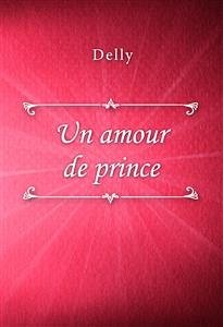 Un amour de prince (eBook, ePUB) - Delly