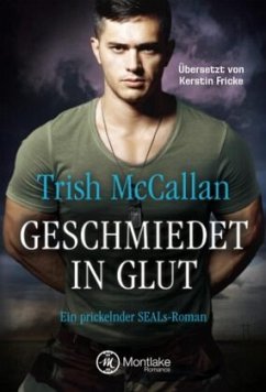 Geschmiedet in Glut / Red-Hot-SEALs Bd.4 - McCallan, Trish