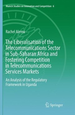 The Liberalisation of the Telecommunications Sector in Sub-Saharan Africa and Fostering Competition in Telecommunications Services Markets - Alemu, Rachel