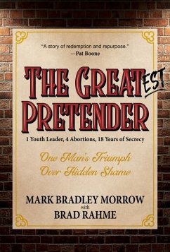 The Greatest Pretender (eBook, ePUB) - Morrow, Mark Bradley; Rahme, Brad