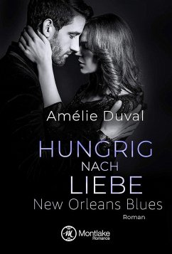 Hungrig nach Liebe / New Orleans Blues Bd.2 - Duval, Amélie