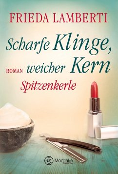 Spitzenkerle - Scharfe Klinge, weicher Kern - Lamberti, Frieda