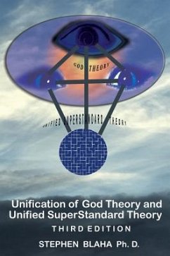 Unification of God Theory and Unified SuperStandard Theory THIRD EDITION - Blaha, Stephen