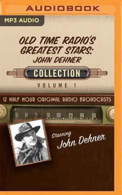 Old Time Radio's Greatest Stars: John Dehner Collection 1 - Black Eye Entertainment