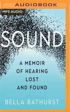 Sound: A Memoir of Hearing Lost and Found - Bathurst, Bella