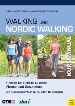 Kursmanual Walking & Nordic Walking (eBook, PDF) - Bös, Klaus; Gunst, Anika; Klemm, Katja; Tiemann, Michael; Wittelsberger, Rita