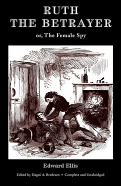Ruth the Betrayer; or, The Female Spy (Valancourt Classics)