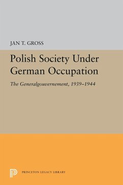 Polish Society Under German Occupation (eBook, PDF) - Gross, Jan T.